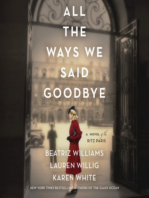 Title details for All the Ways We Said Goodbye by Beatriz Williams - Available